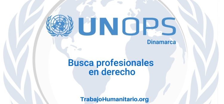Naciones Unidas – UNOPS busca profesionales para el cargo de Consejero(a) Legal