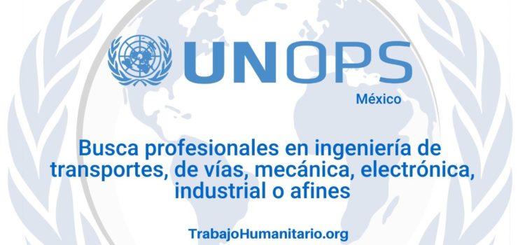 Naciones Unidas – UNOPS busca profesionales para el cargo de Asesor(a) de proyecto