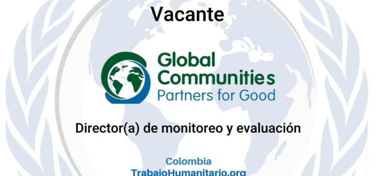 Global Communities busca director(a) de monitoreo y evaluación