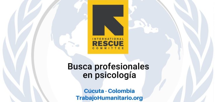 IRC busca profesional para el cargo de Oficial Psicosocial