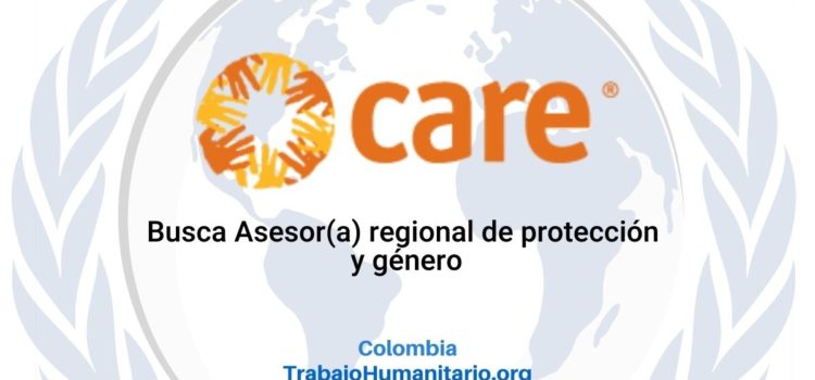 CARE busca Asesor(a) regional de protección y género