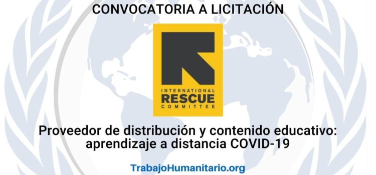 IRC abre convocatoria de licitación para Proveedor de distribución y contenido educativo: aprendizaje a distancia COVID-19