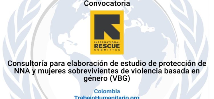 IRC busca consultoría para la elaboración de un estudio de necesidades de protección de NNA y mujeres y niñas sobrevivientes de violencia basada en género