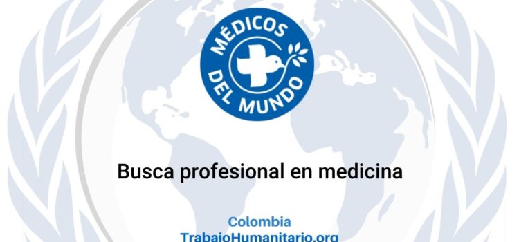 Médicos del Mundo busca profesional en medicina