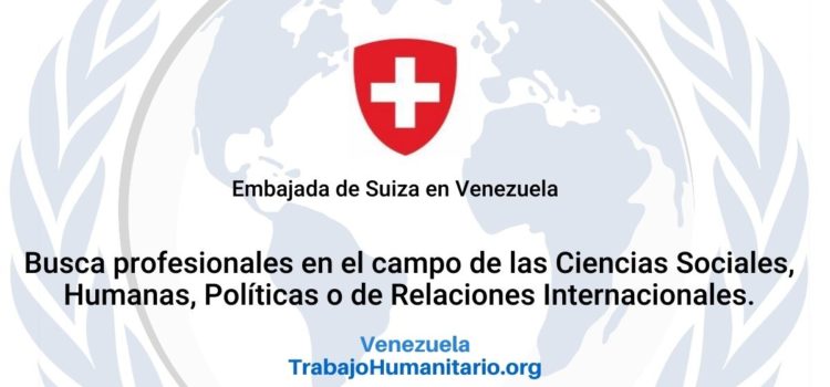 Embajada de Suiza en Venezuela busca Oficial Nacional de Programas