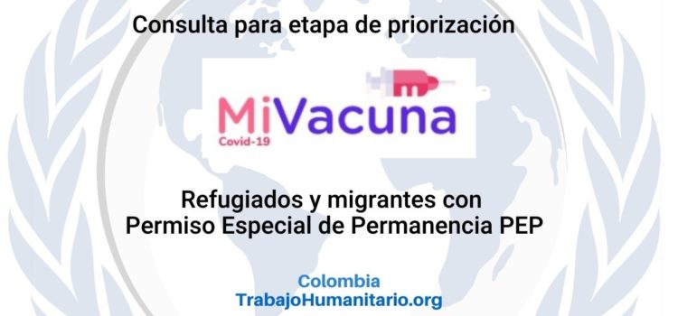 Refugiados y migrantes con Permiso Especial de Permanencia PEP podrán consultar el estado de priorización al plan nacional de vacunación en Colombia