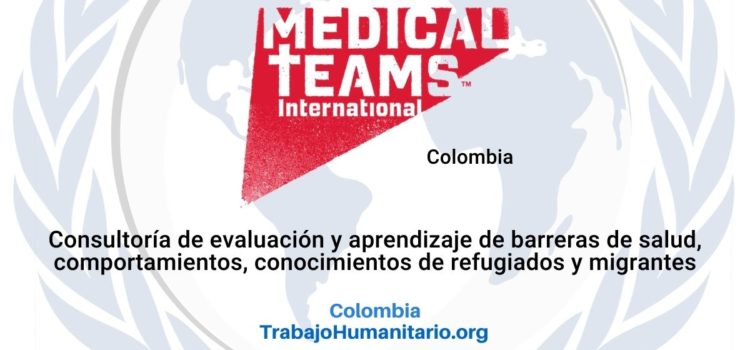 Medical Teams busca consultoría en temas de evaluación y aprendizaje que enfrenta la población migrante