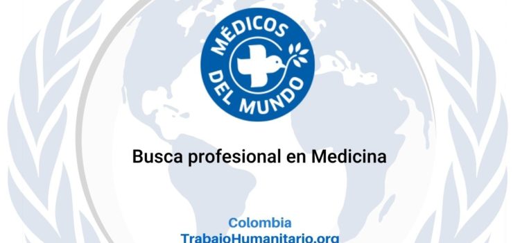 Médicos del Mundo busca profesional en Medicina