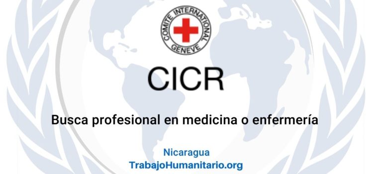 CICR en Nicaragua busca responsable de atención sanitaria