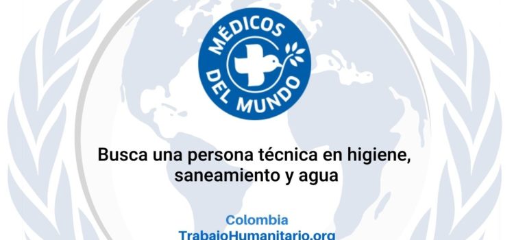 Médicos del Mundo busca personas técnicas en higiene, saneamiento y agua