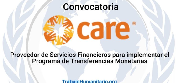 CARE abre convocatoria para busca proveedor de servicios financieros PSF
