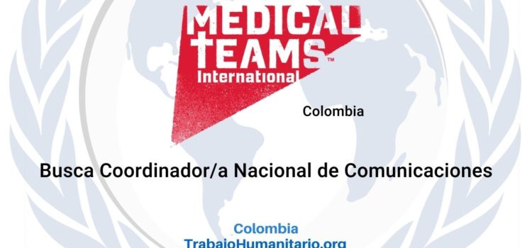 Medical Teams busca  Coordinador/a Nacional de Comunicaciones