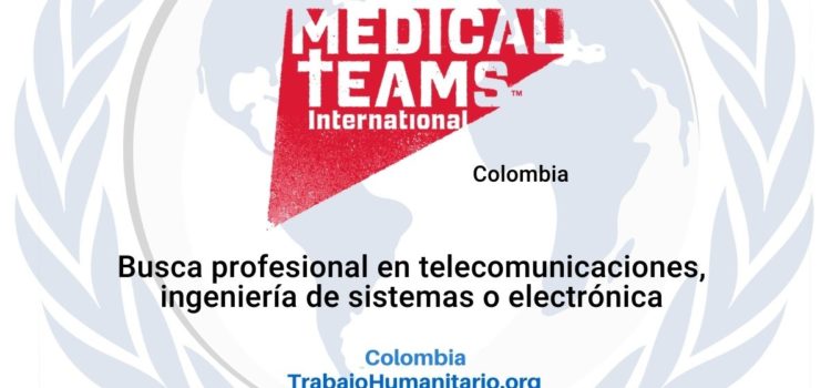 Medical Teams está en la búsqueda de un oficial regional del tecnología e información (TI)