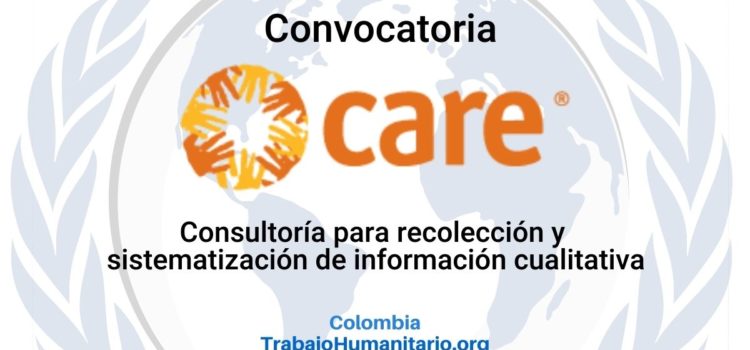 CARE abre convocatoria para Recolección y Sistematización de Información Cualitativa