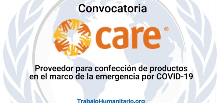 Se abre convocatoria de Care para contratación de confección de productos específicos en el marco del COVID-19