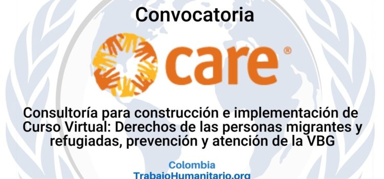 CARE busca consultoría para construcción e implementación de curso virtual: Derechos de las personas migrantes