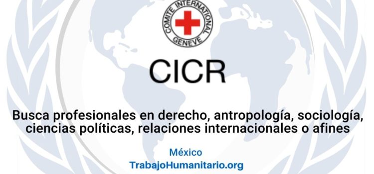 CICR en México busca oficiales de protección