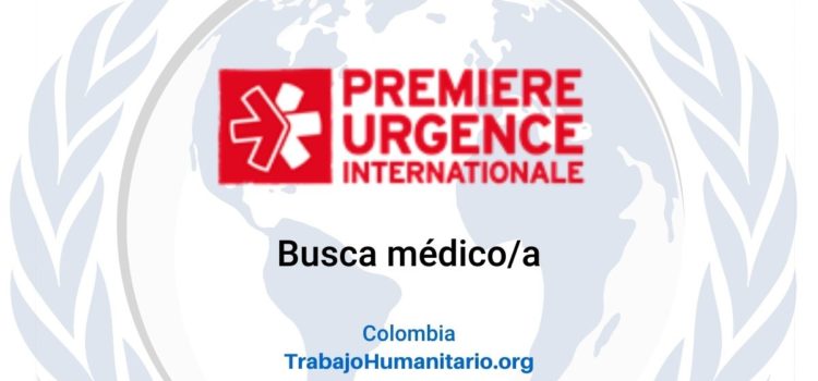 PUI – Premiere Urgence Internationale busca médico/a