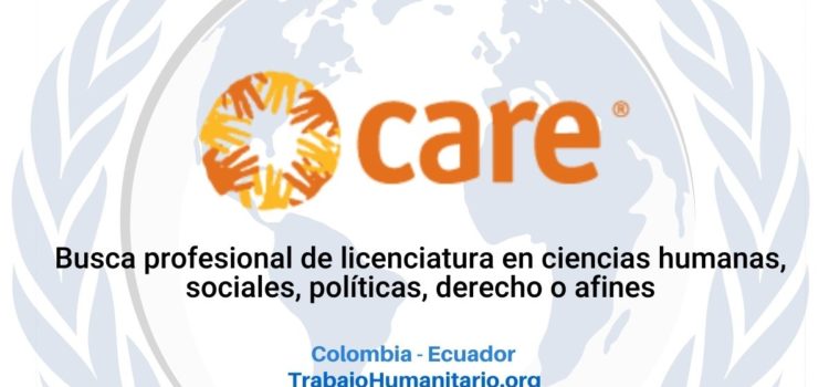 CARE busca Asesor/a regional de protección y género en emergencias para LAC