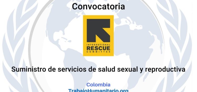 IRC abre convocatoria para suministro de servicios de salud sexual y reproductiva