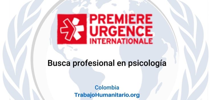 Premiere Urgence Internationale busca gerente de actividades de Salud Mental y Apoyo Psicosocial SMAPS