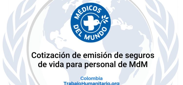 Médicos del Mundo solicita cotizaciones para emisión de seguros de vida para el personal de la asociación
