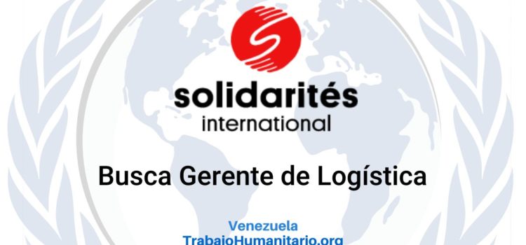 Solidarites International busca gerente de logística