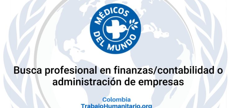MdM – Médicos del Mundo busca responsable de finanzas para Bogotá, Colombia