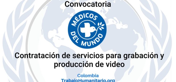Médicos del Mundo busca contratación de servicio de grabación y producción video proyecto Alianza Amazonía