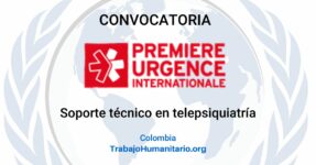 Premiere Urgence Internationale abre convocatoria para soporte técnico en telepsiquiatría