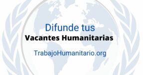 Difusión de vacantes y convocatorias en el sector humanitario