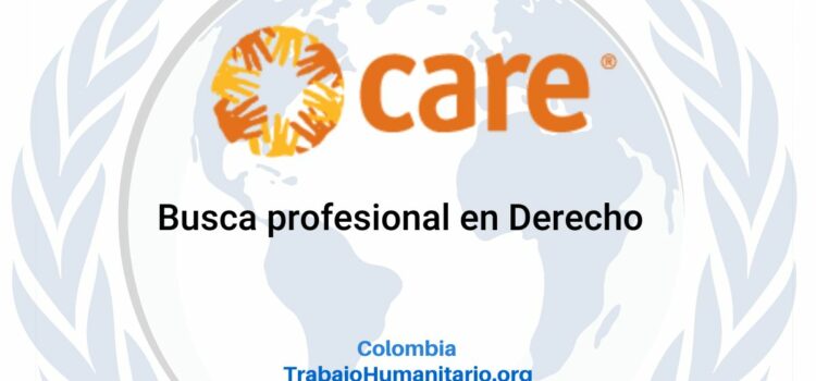CARE busca oficial de asistencia legal de proyecto PRO en Medellín