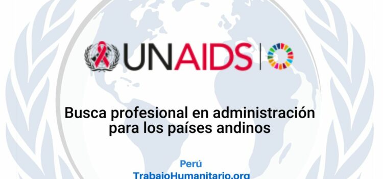 ONUSIDA busca apoyo administrativo para oficina país con sede en Perú