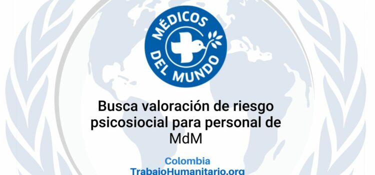 Médicos del Mundo abre convocatoria para valoración psicosocial del personal de MdM