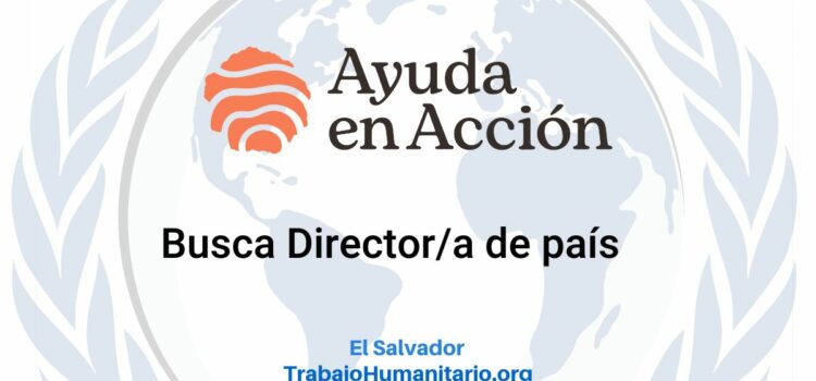 Ayuda en Acción busca Director/a País para El Salvador