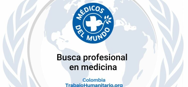 MdM Médicos del Mundo busca supervisor/a de equipos de salud para Quibdó