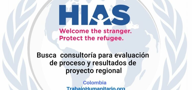 HIAS busca proveedor/a para consultoría de evaluación de proceso y resultados de proyecto regional