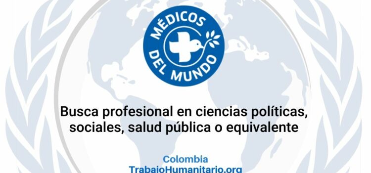 Médicos del Mundo busca especialista de incidencia política y comunicación para Bogotá