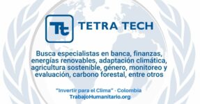 Tetra Tech International Development busca especialistas técnicos en diversas áreas