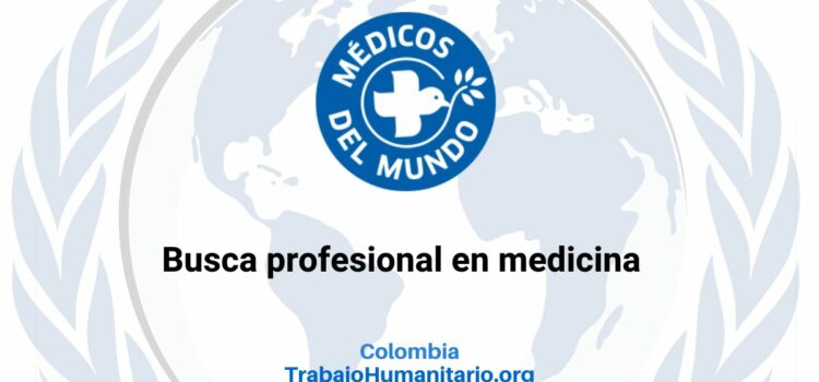 MdM Médicos del Mundo busca supervisor/a de equipos de salud err/ern para Bogotá