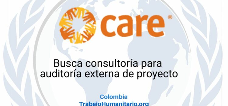 CARE busca Auditoría externa para el proyecto financiado por la GFFO en Colombia