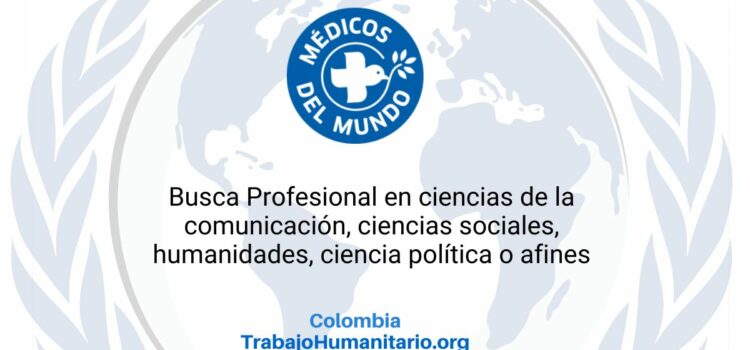 Médicos del Mundo busca encargado/a de comunicaciones para proyecto en Bogotá