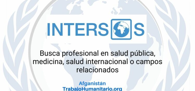 INTERSOS busca Coordinador/a del Clúster Nacional de Salud en Afganistán