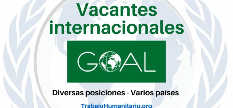 Trabajo Humanitario con GOAL en Latinoamérica y otros países