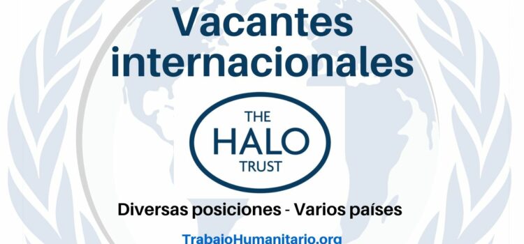 Trabajo Humanitario con HALO Trust en varios países del mundo