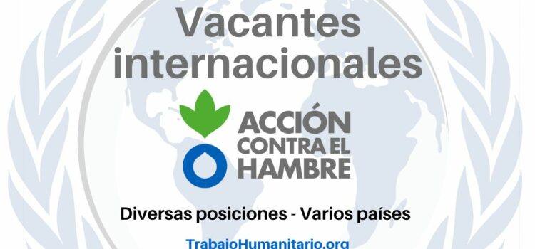 Trabajo Humanitario con Acción Contra el Hambre en Latinoamérica y otros países