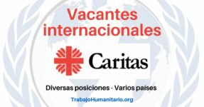 Trabajo Humanitario con Caritas Internacional. Vacante en Latinoamérica y otros países