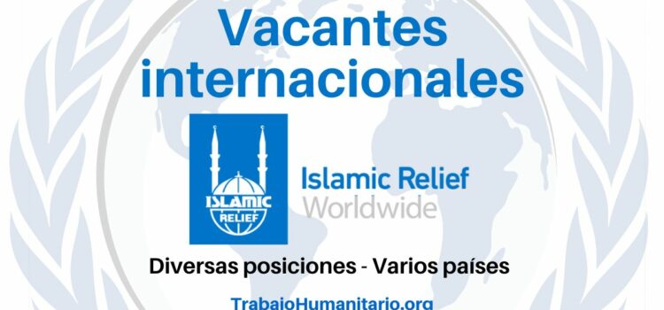 Trabajo Humanitario con Islamic Relief Worldwide en América Latina y otros países