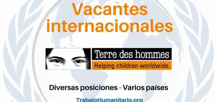 Trabajo Humanitario con Terre des Hommes en varios países del mundo