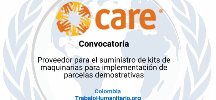 CARE busca proveedor para suministro de kits de maquinaria para la implementación de parcelas demostrativas en Nariño